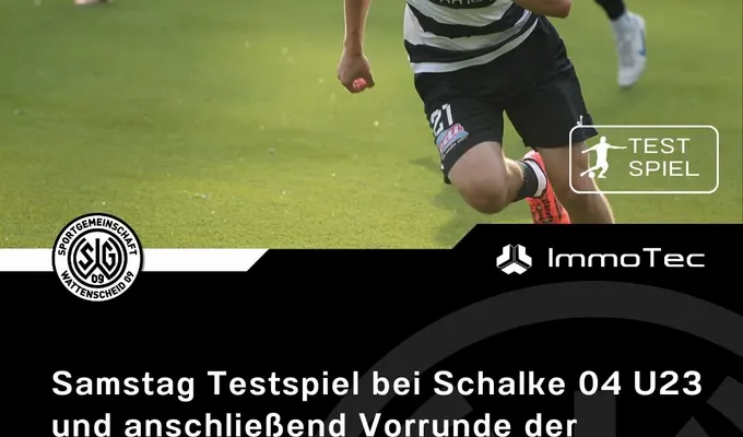 Samstag Testspiel bei Schalke 04 U23 und anschließend Vorrunde der Hallenstadtmeisterschaft