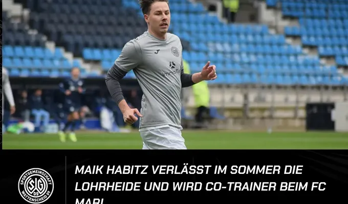 Maik Habitz verlässt im Sommer die Lohrheide und wird Co-Trainer beim FC Marl